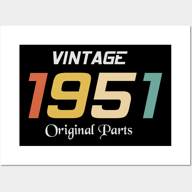 Vintage 1951 Original Parts Tee Birthday Gift Retro Wall Art by jonathanptk